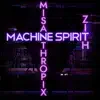 Zith & Misanthropix - Machine Spirit - Single